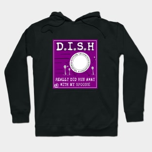 D.I.S.H ran away with my spoons Hoodie